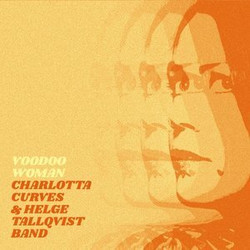 Charlotta Curves & Helge Tallqvist Band Voodoo Woman CD