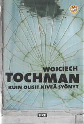 Tochman, Wojciech: Kuin olisi kiveä syönyt