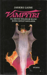 Laine, Jarkko: Vampyyri - eli miten Wilhelm Kojac kuoli kovat kaulassa