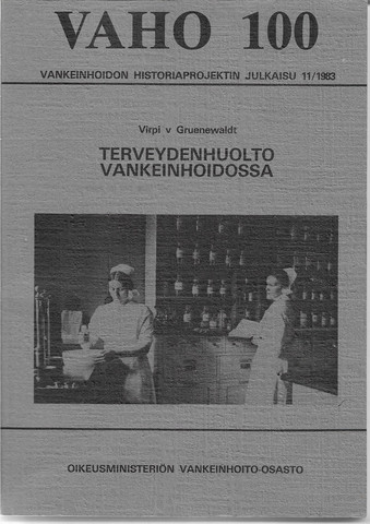 Gruenewaldt, Virpi von.: Terveydenhuolto vankeinhoidossa