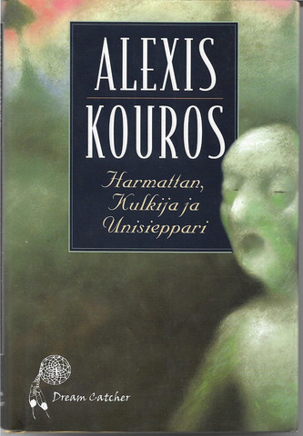 Kouros, Alexis: Harmattan, Kulkija ja Unisieppari