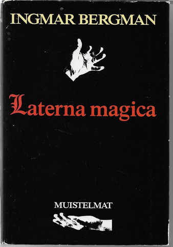 Bergman, Ingmar: Laterna magica - muistelmat