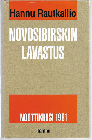 Rautkallio, Hannu: Novosibirskin lavastus : noottikriisi 1961