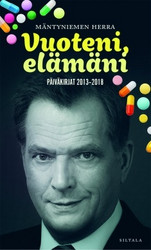 Mäntyniemen herra: Vuoteni, elämäni - päiväkirjat 2013-2018