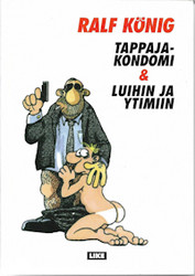 König Ralf: Tappajakondomi & Luihin ja ytimiin