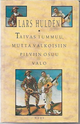 Huldén, Lars: Taivas tummuu, mutta valkoisiin pilviin osuu valo - Runoja vuosilta 1975-1987