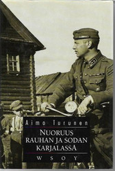 Turunen, Aimo: Nuoruus rauhan ja sodan Karjalassa