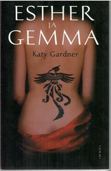 Gardner, Katy: Esther ja Gemma