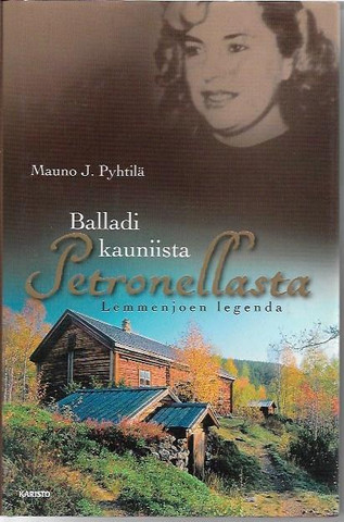 Pyhtilä, Mauno J.: Balladi kauniista Petronellasta : Lemmenjoen legenda