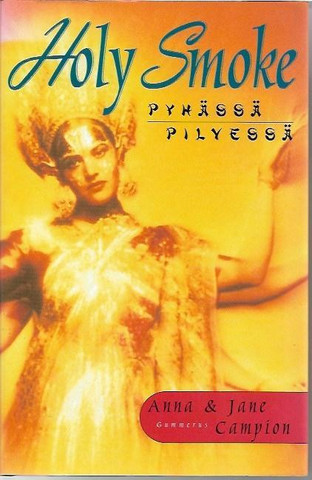 Campion, Anna & Campion, Jane: Holy smoke : pyhässä pilvessä