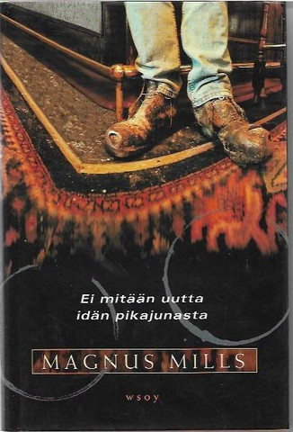Mills, Magnus: Ei mitään uutta Idän pikajunasta