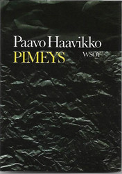 Haavikko, Paavo: Pimeys