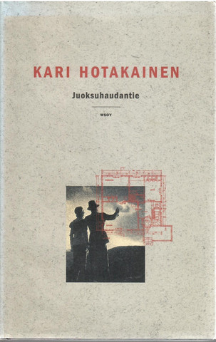 Hotakainen, Kari: Juoksuhaudantie : romaani