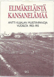 Punttila, Matti (toim.): Elimäkeläistä kansanelämää - Antti Kujalan muistiinpanoja vuosilta 1903-1915