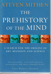 Mithen Steven: The Prehistory Of The Mind - a search for the origins of art, religion and science