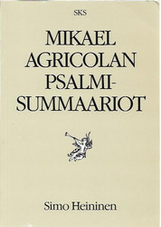 Heininen, Simo: Mikael Agricolan psalmisummaariot