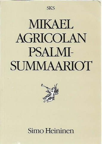 Heininen, Simo: Mikael Agricolan psalmisummaariot
