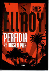 Ellroy, James:  Perfidia : petoksen piiri