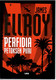 Ellroy, James:  Perfidia : petoksen piiri