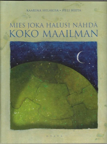 Helakisa, Kaarina: Mies joka halusi nähdä koko maailman