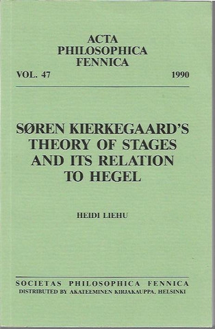 Liehu, Heidi: Soren Kierkegaards´s Theory of Stages And Its Relation to Hegel
