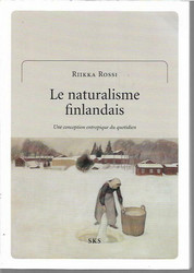 Rossi, Riikka: Le naturalisme finlandais - Une conception entropique du quotidien
