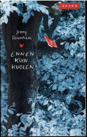 Downham, Jenny: Ennen kuin kuolet