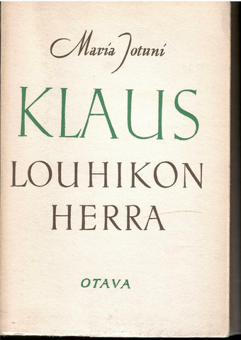 Jotuni, Maria: Klaus, Louhikon herra : 3-näytöksinen näytelmä