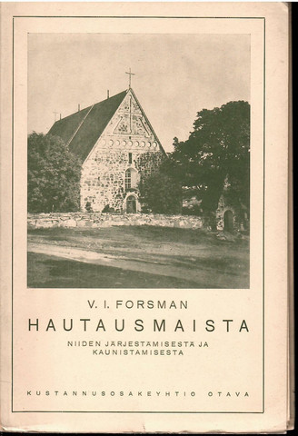 Forsman, V. I.:  Hautausmaista : niiden järjestämisestä ja kaunistamisesta