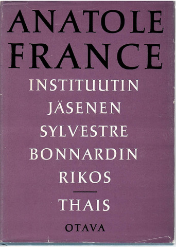 France, Anatole:  Instituutin jäsenen Sylvestre Bonnardin rikos Thais