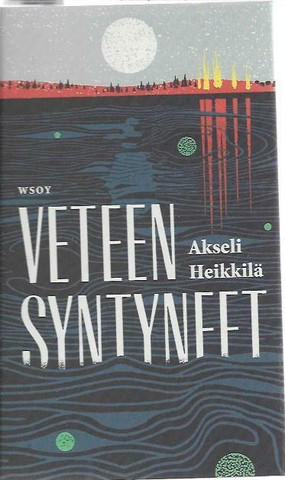Heikkilä, Akseli: Veteen syntyneet