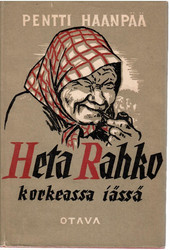 Haanpää, Pentti: Heta Rahko korkeassa iässä : uusia juttuja