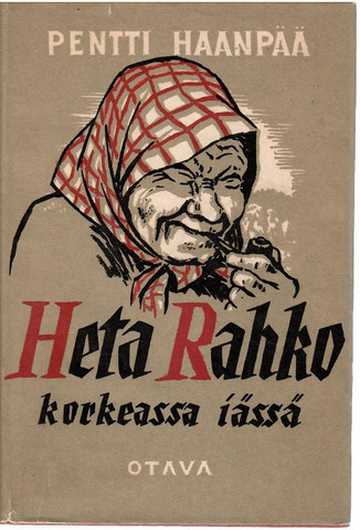 Haanpää, Pentti: Heta Rahko korkeassa iässä : uusia juttuja