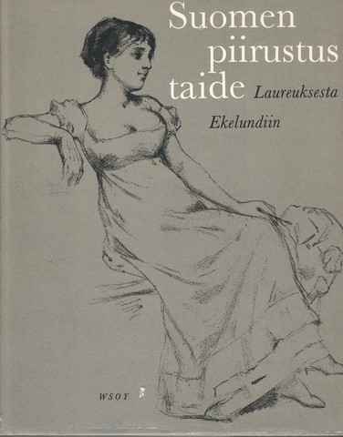 Suomen piirustustaide : Lauréuksesta Ekelundiin