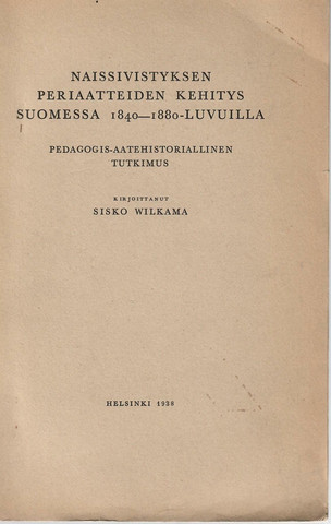 Wilkama, Sisko: Naissivistyksen periaatteiden kehitys Suomessa 1840-1880-luvuilla