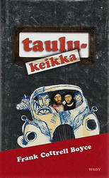 Cottrell Boyce, Frank: Taulukeikka