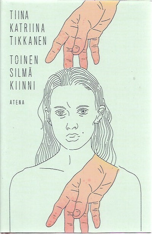 Tikkanen, Tiina Katriina: Toinen silmä kiinni : romaani