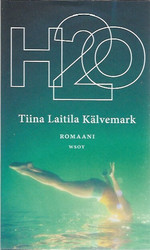 Laitila Kälvemark, Tiina: H2O : romaani