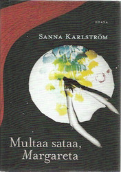 Karlström, Sanna: Multaa sataa, Margareta