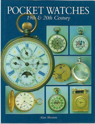 Shenton, Alan: Pocket Watches 19th & 20th Century