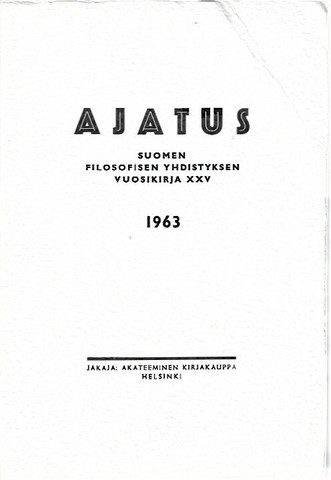 Tenkku, Jussi (toim.): Ajatus - Suomen filosofisen yhdistyksen vuosikirja XXV 1963