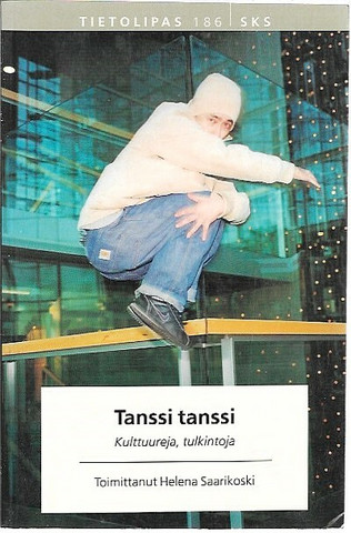 Saarikoski, Helena (toim.): Tanssi tanssi - Kulttuureja, tulkintoja