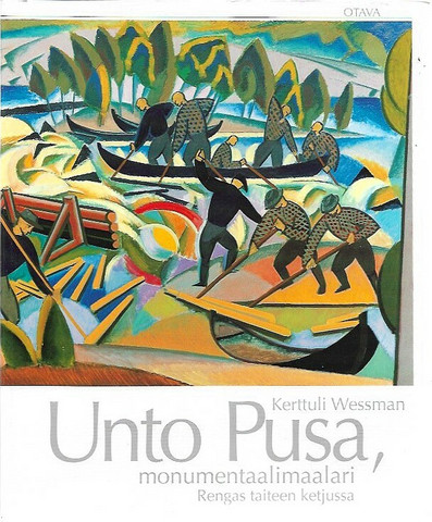 Wessman, Kerttuli: Unto Pusa, monumentaalimaalari - Rengas taiteen ketjussa