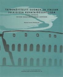 Paloposki, Hanna-Leena: Taidenäyttelyt Suomen ja Italian julkisissa kuvataidesuhteissa.