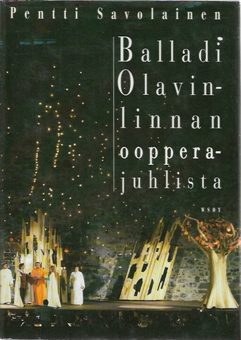 Savolainen, Pentti: Balladi Olavinlinnan oopperajuhlista