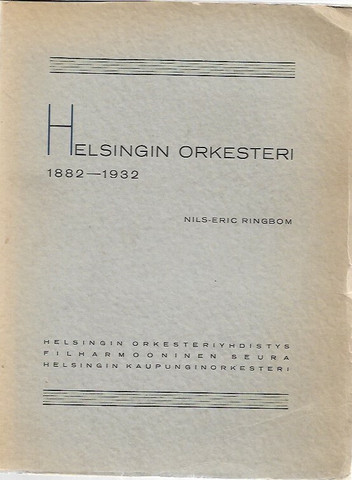 Ringbom, Nils-Eric: Helsingin orkesteri 1882-1932