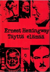 Hemingway, Ernest: Täyttä elämää