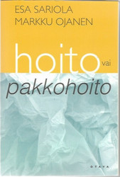 Sariola Esa - Ojanen Markku: Hoito vai pakkohoito. Miten autan skitsofreniapotilasta