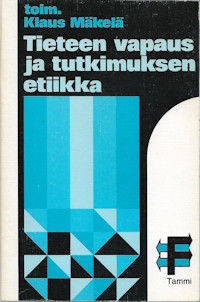 Mäkelä, Klaus (toim.): Tieteen vapaus ja tutkimuksen etiikka