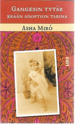 Miro, Asha: Gangesin tytär - erään adoption tarina